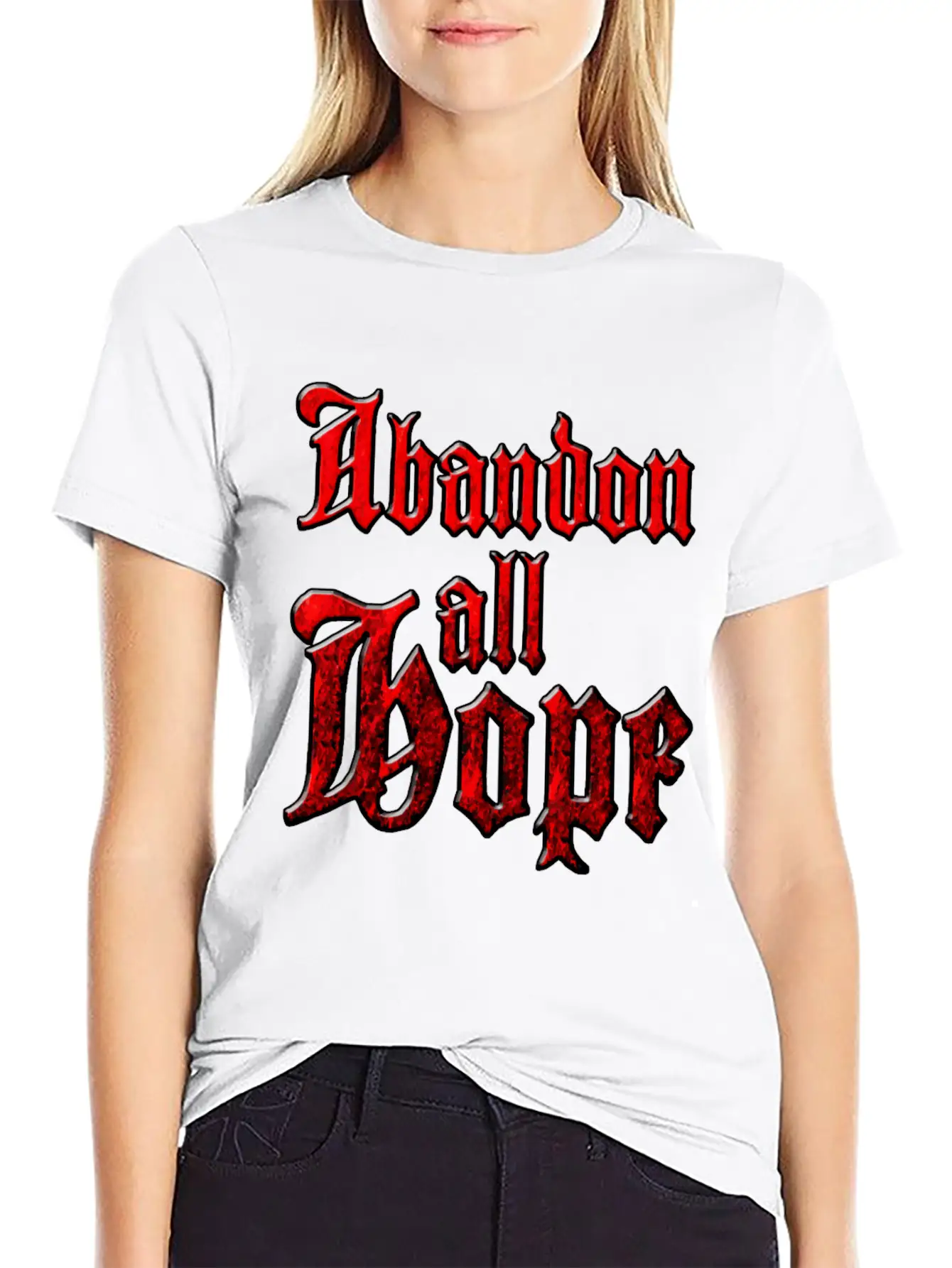 Abandon All Hope Relaxed Everyday Tee – Lightweight And Durable Cotton