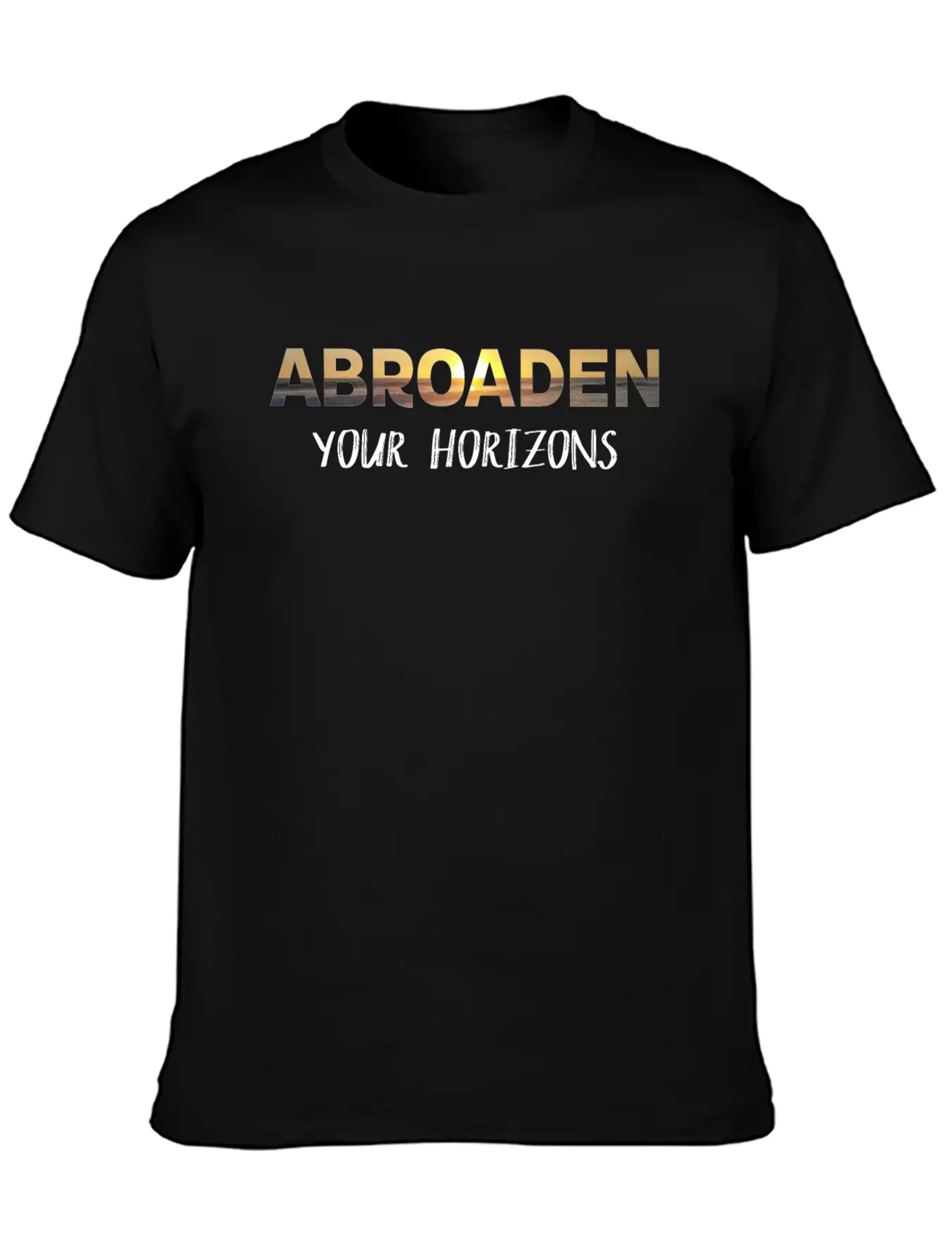 Abroaden Your Horizons Lightweight Cotton T-Shirt – Daily Comfort Graphic Shirt