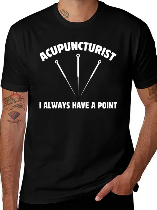 Acupuncturist I Always Have A Point Medicine Needl Lightweight Cotton T-Shirt – Daily Comfort Graphic Shirt