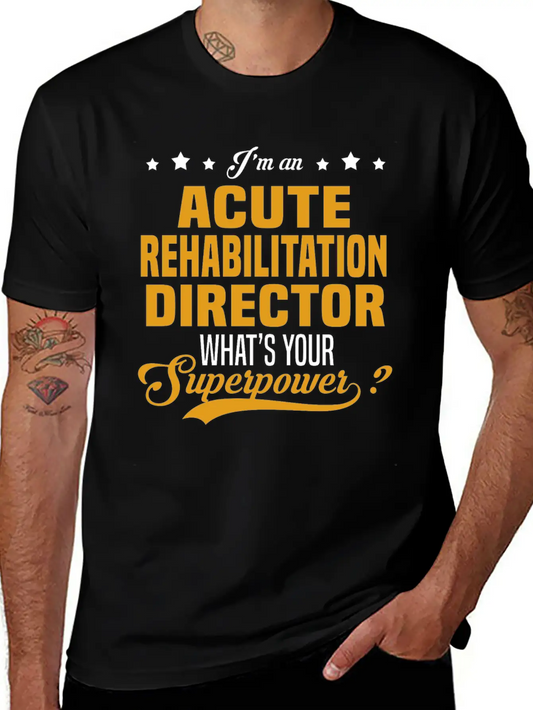 Acute Rehabilitation Director Classic Fit Graphic Tee For Daily Comfort – Unisex Cotton Shirt
