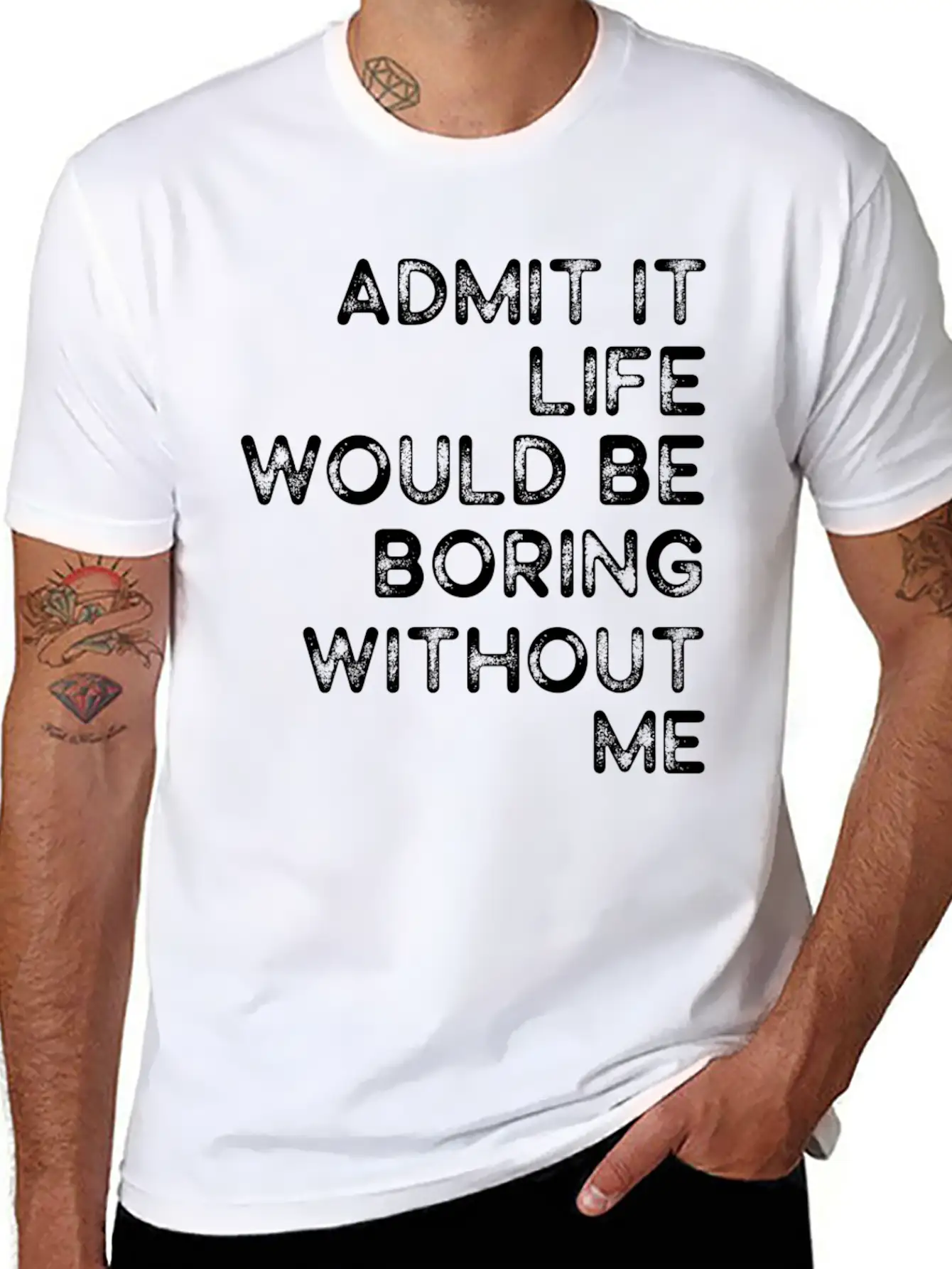 Admit It Life Would Be Boring Without Me Essential Cotton Tee For Daily Outfits – Unisex Style