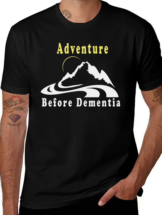 Adventure Before Dementia Unisex Casual T-Shirt – Clean Design For Daily Comfort