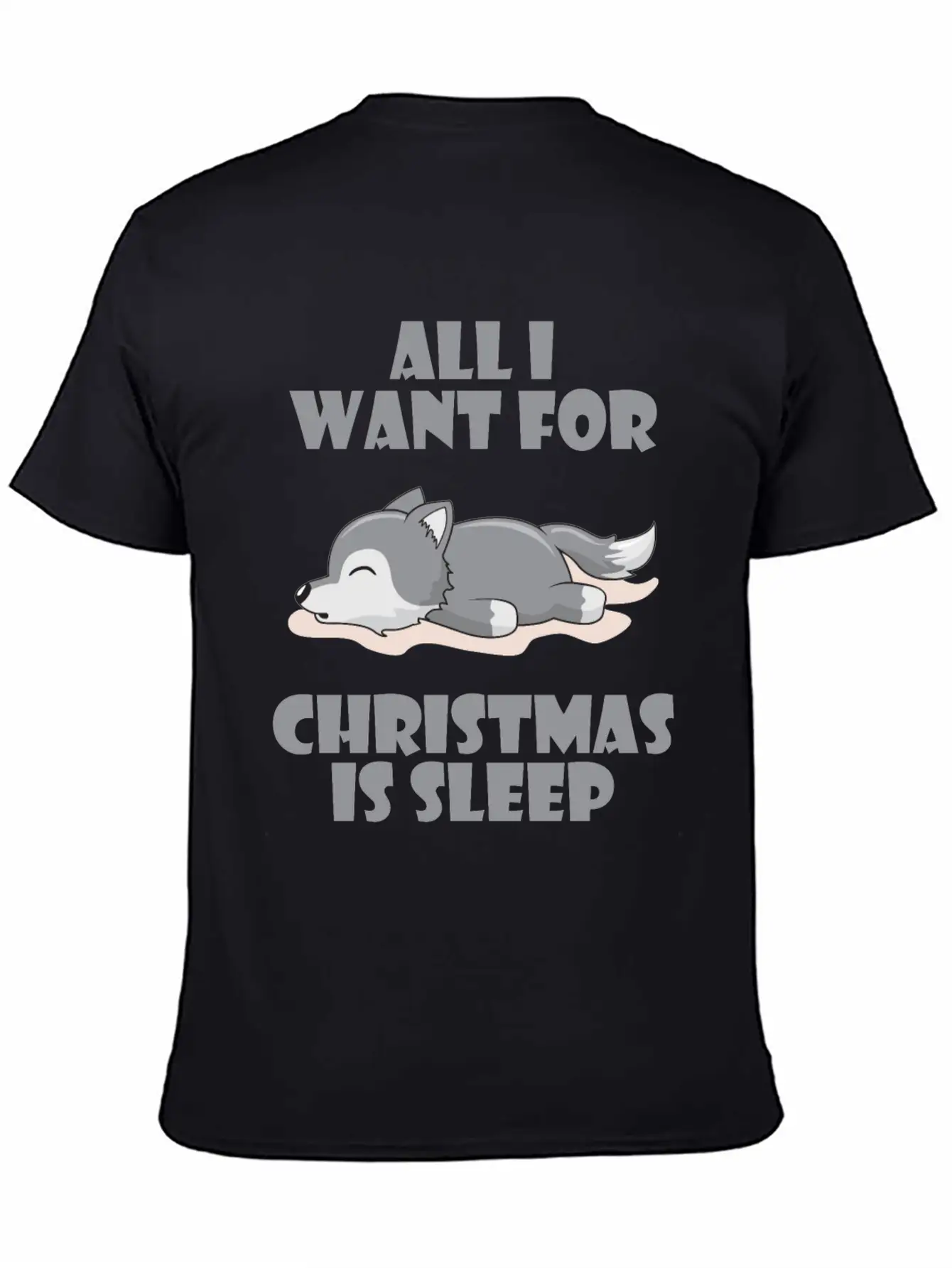 All I Want For Christmas Is Sleep Cute Lazy Wolf Lightweight Cotton T-Shirt – Daily Comfort Graphic Shirt