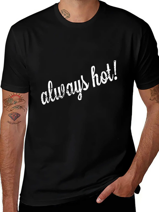 Always Hot Style Unisex Casual T-Shirt – Clean Design For Daily Comfort