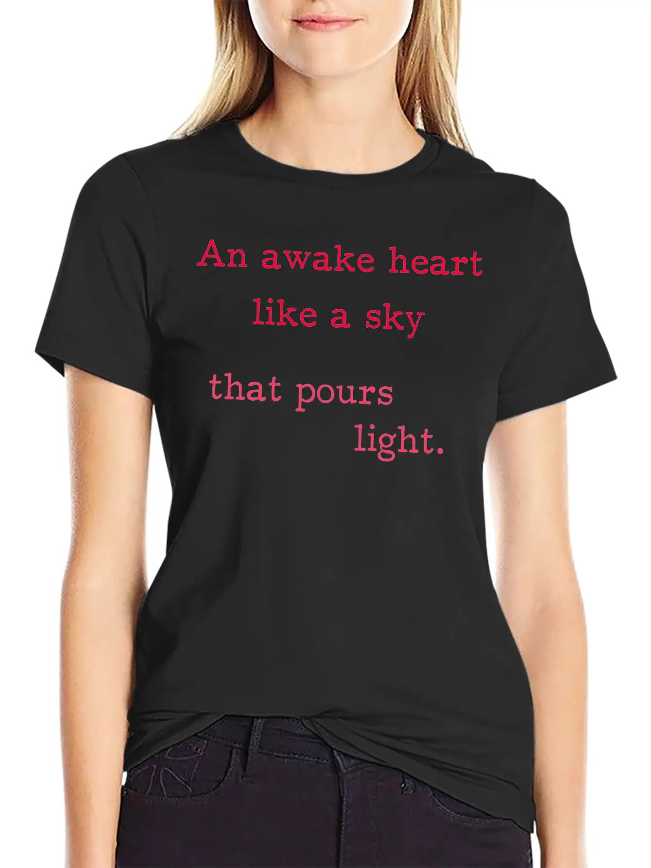 An Awake Heart Like A Sky That Pours Light. Modern Fit Casual T-Shirt ��� Clean And Versatile Design