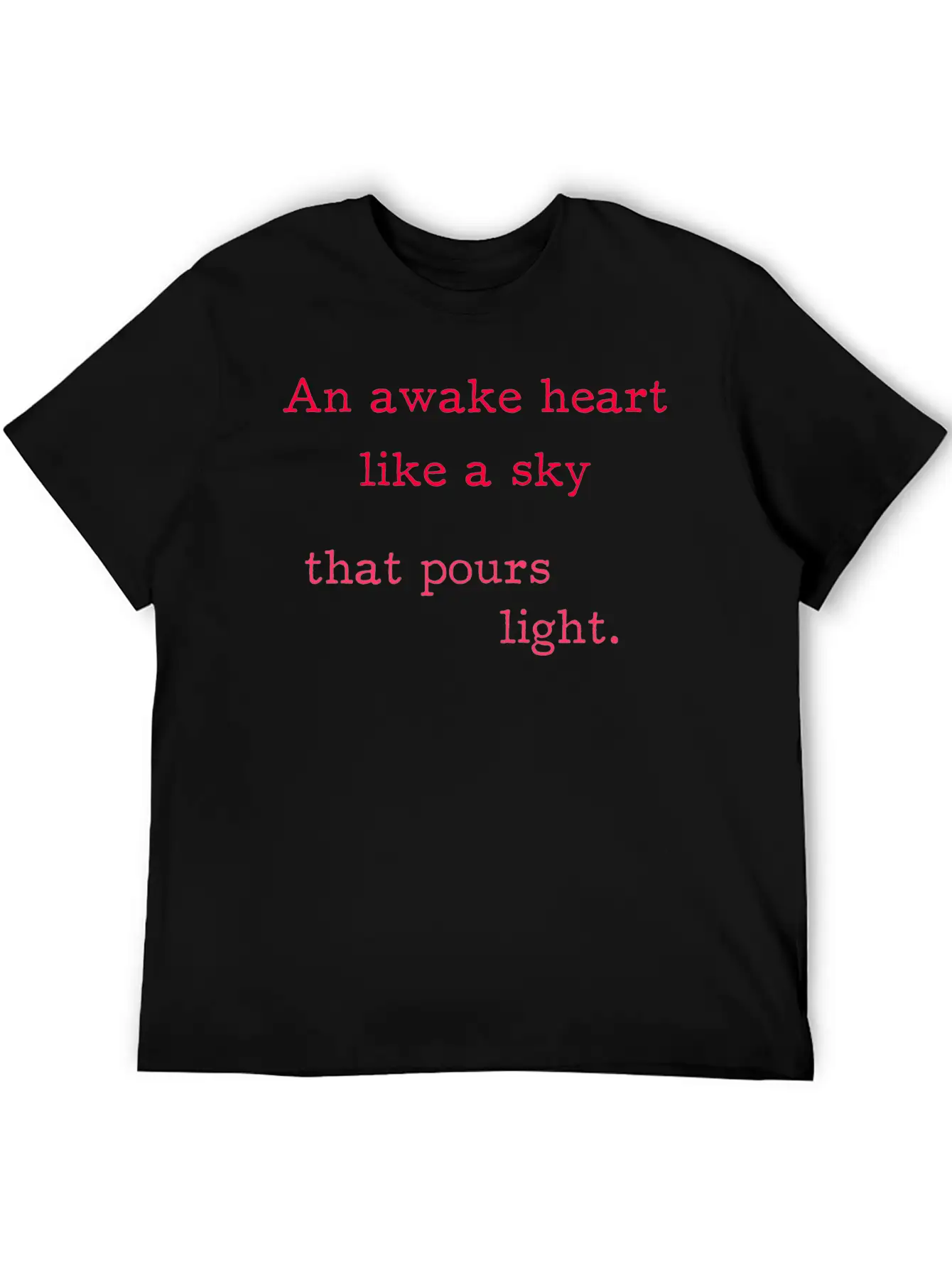 An Awake Heart Like A Sky That Pours Light. Modern Fit Casual T-Shirt ��� Clean And Versatile Design