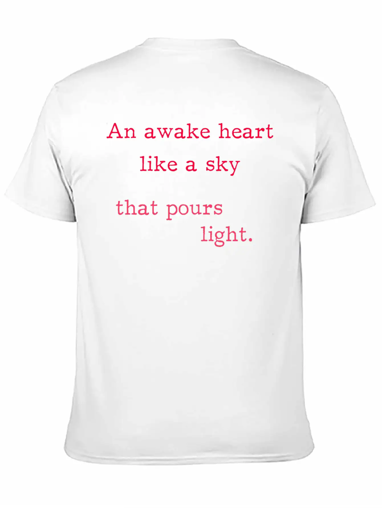 An Awake Heart Like A Sky That Pours Light. Modern Fit Casual T-Shirt ��� Clean And Versatile Design