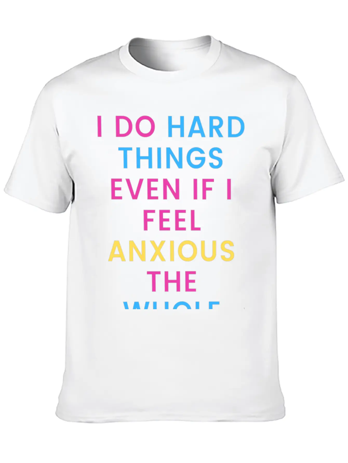 Anxiety Motivation Unisex Casual T-Shirt – Clean Design For Daily Comfort