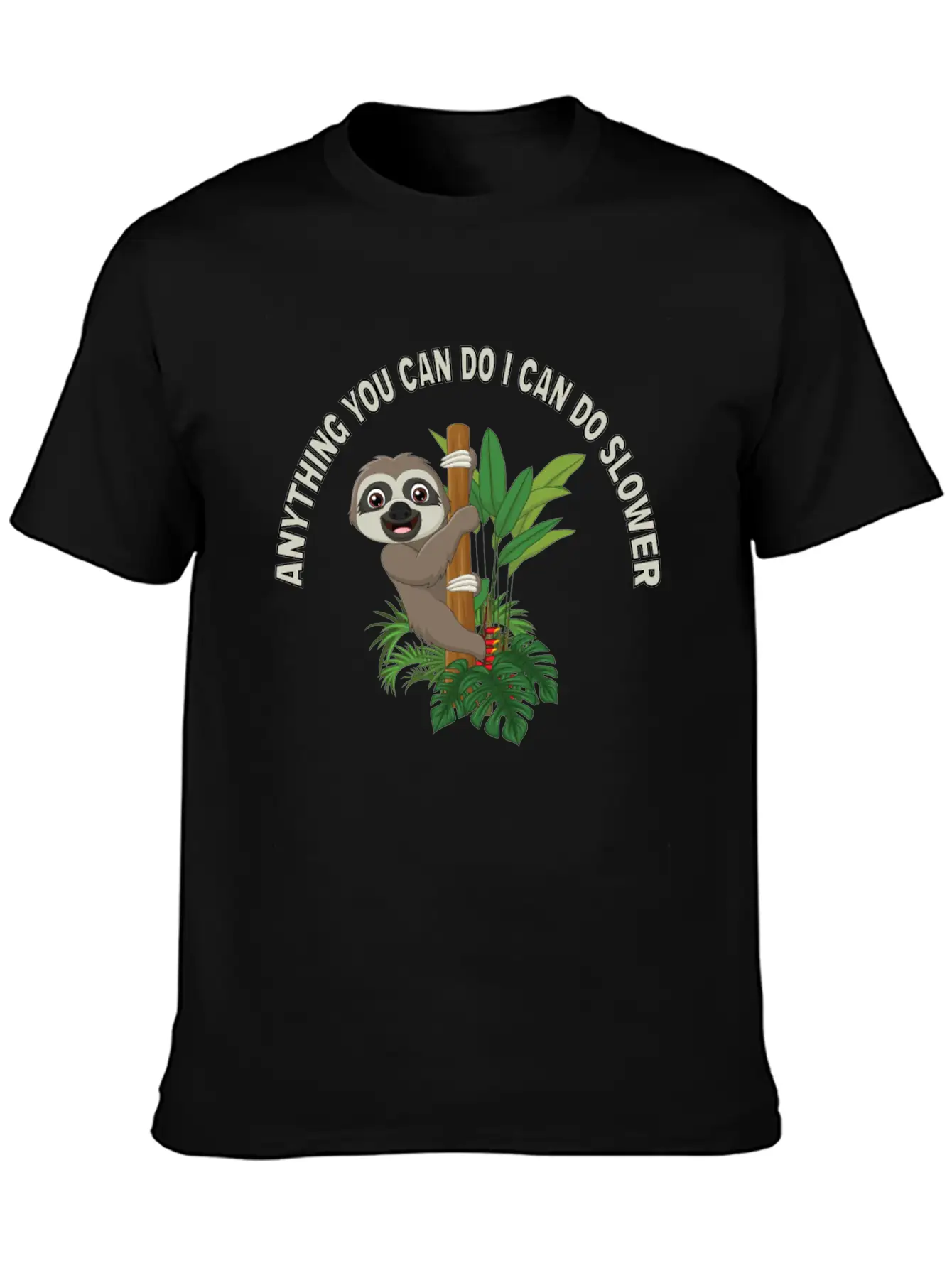 Anything You Can Do I Can Do Slower Lightweight Cotton T-Shirt – Daily Comfort Graphic Shirt