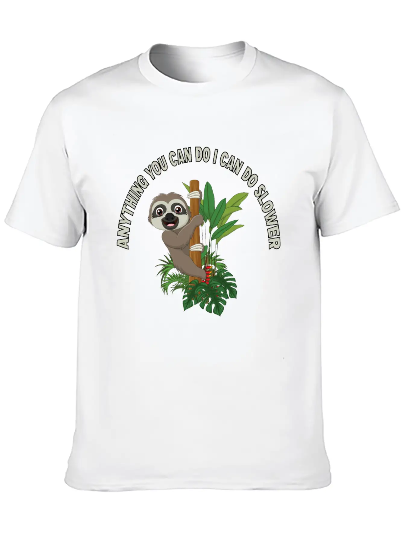 Anything You Can Do I Can Do Slower Lightweight Cotton T-Shirt – Daily Comfort Graphic Shirt