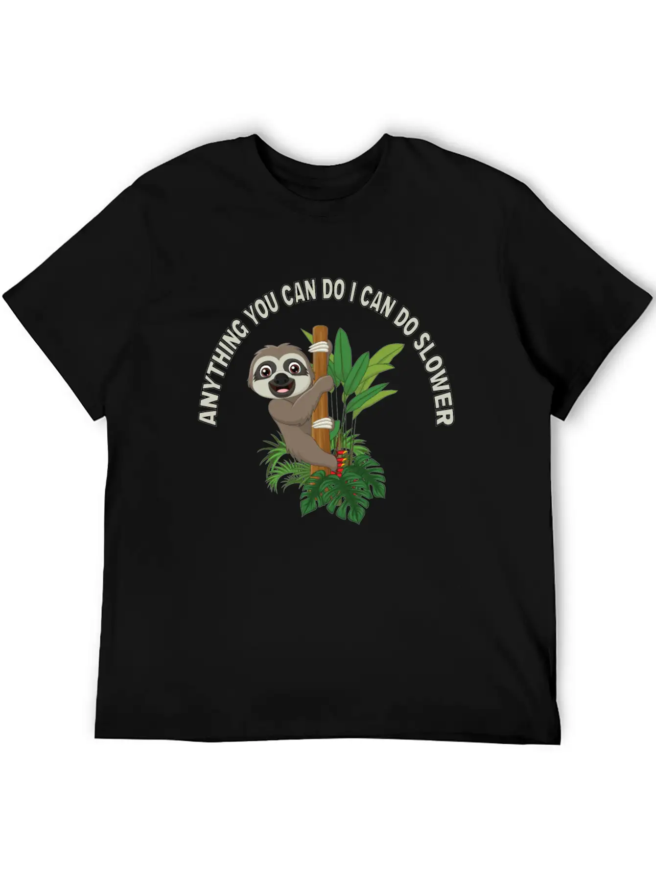 Anything You Can Do I Can Do Slower Lightweight Cotton T-Shirt – Daily Comfort Graphic Shirt