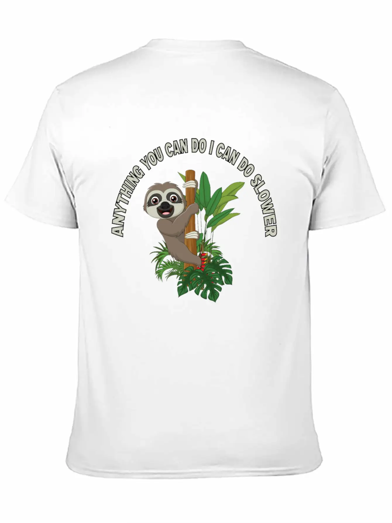 Anything You Can Do I Can Do Slower Lightweight Cotton T-Shirt – Daily Comfort Graphic Shirt