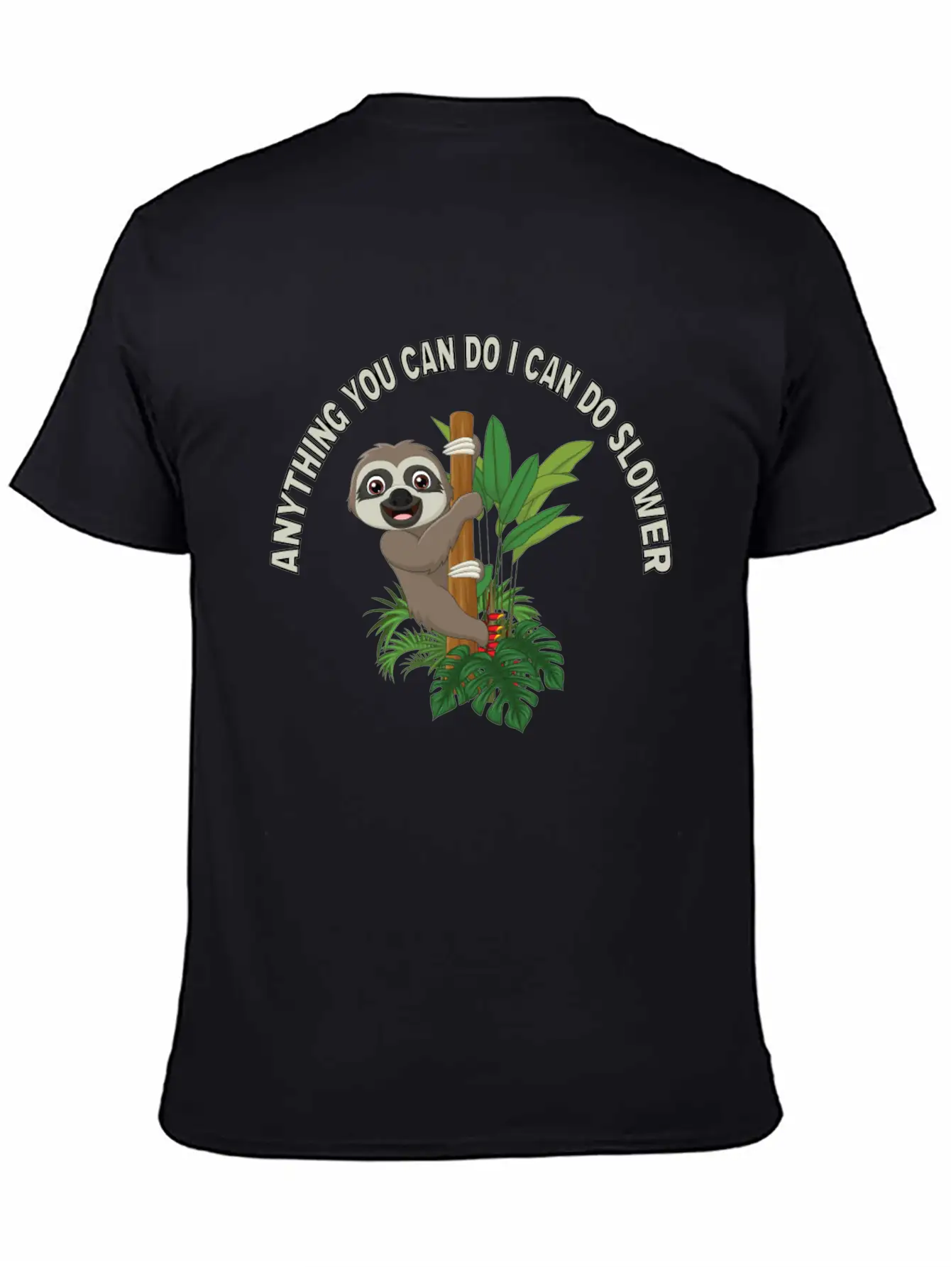 Anything You Can Do I Can Do Slower Lightweight Cotton T-Shirt – Daily Comfort Graphic Shirt