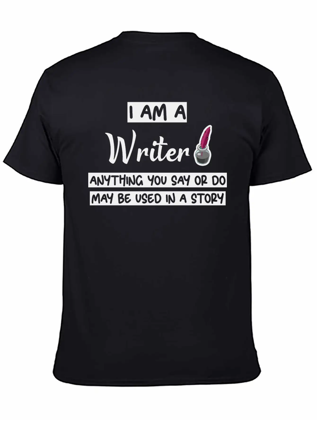 Anything You Say Or Do May Be Used In A Story 3 Lightweight Cotton T-Shirt – Daily Comfort Graphic Shirt