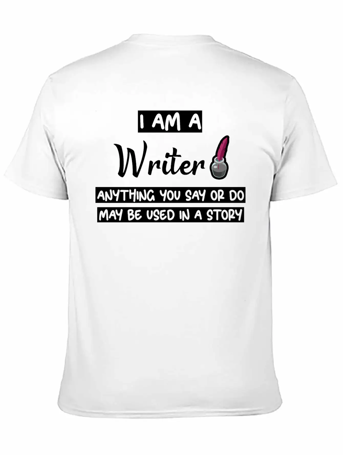 Anything You Say Or Do May Be Used In A Story 3 Lightweight Cotton T-Shirt – Daily Comfort Graphic Shirt