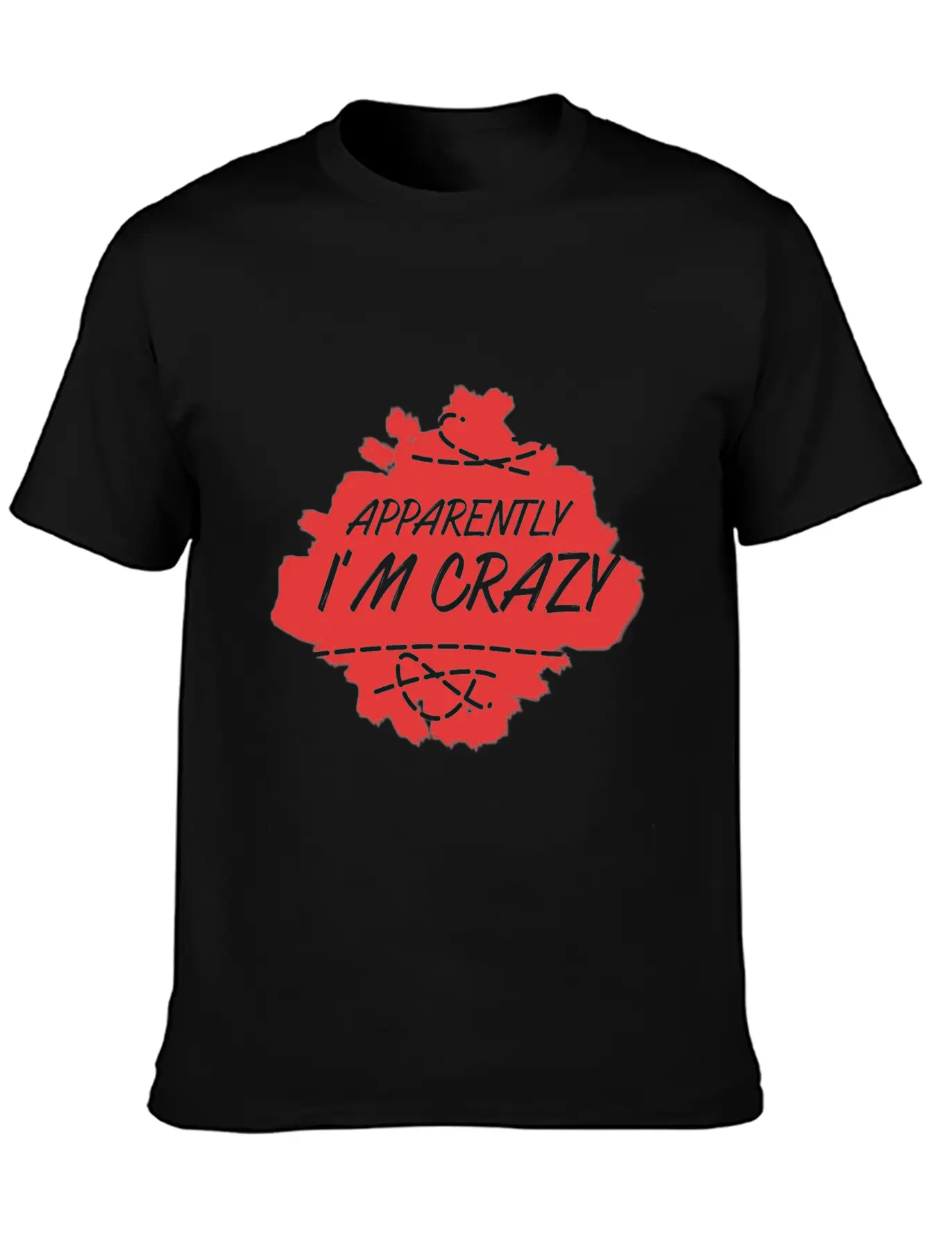 Apparently I'm Crazy - Crazy Unisex Casual T-Shirt – Clean Design For Daily Comfort