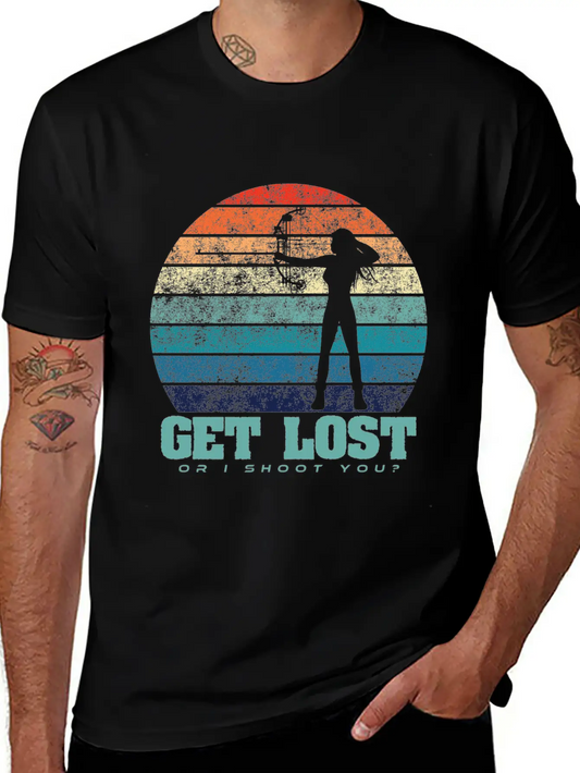 Archer Shirt Get Lost Or I Shoot You Archery Hunti Unisex Casual T-Shirt – Clean Design For Daily Comfort
