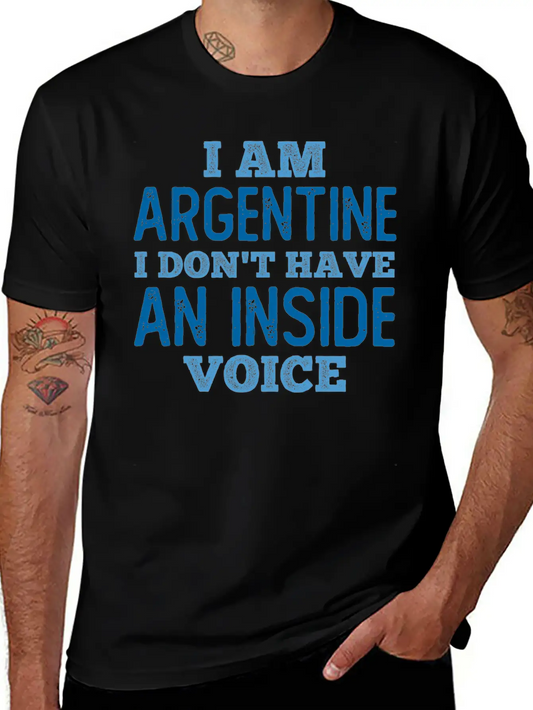 Argentine We Do Not Have An Inside Voice Unisex Casual T-Shirt – Clean Design For Daily Comfort