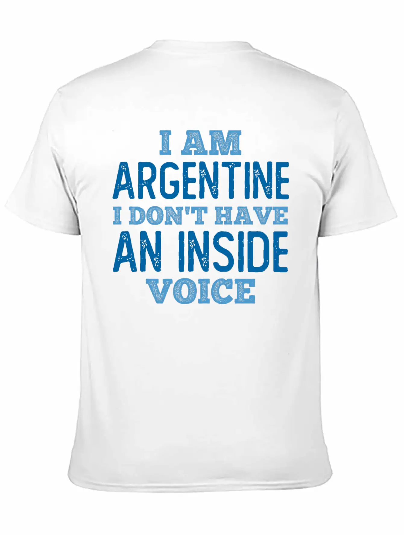 Argentine We Do Not Have An Inside Voice Unisex Casual T-Shirt – Clean Design For Daily Comfort