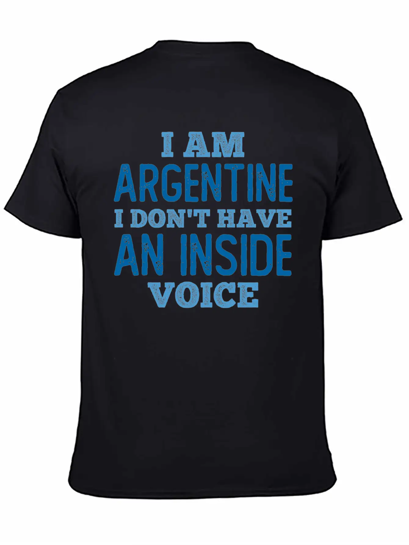Argentine We Do Not Have An Inside Voice Unisex Casual T-Shirt – Clean Design For Daily Comfort