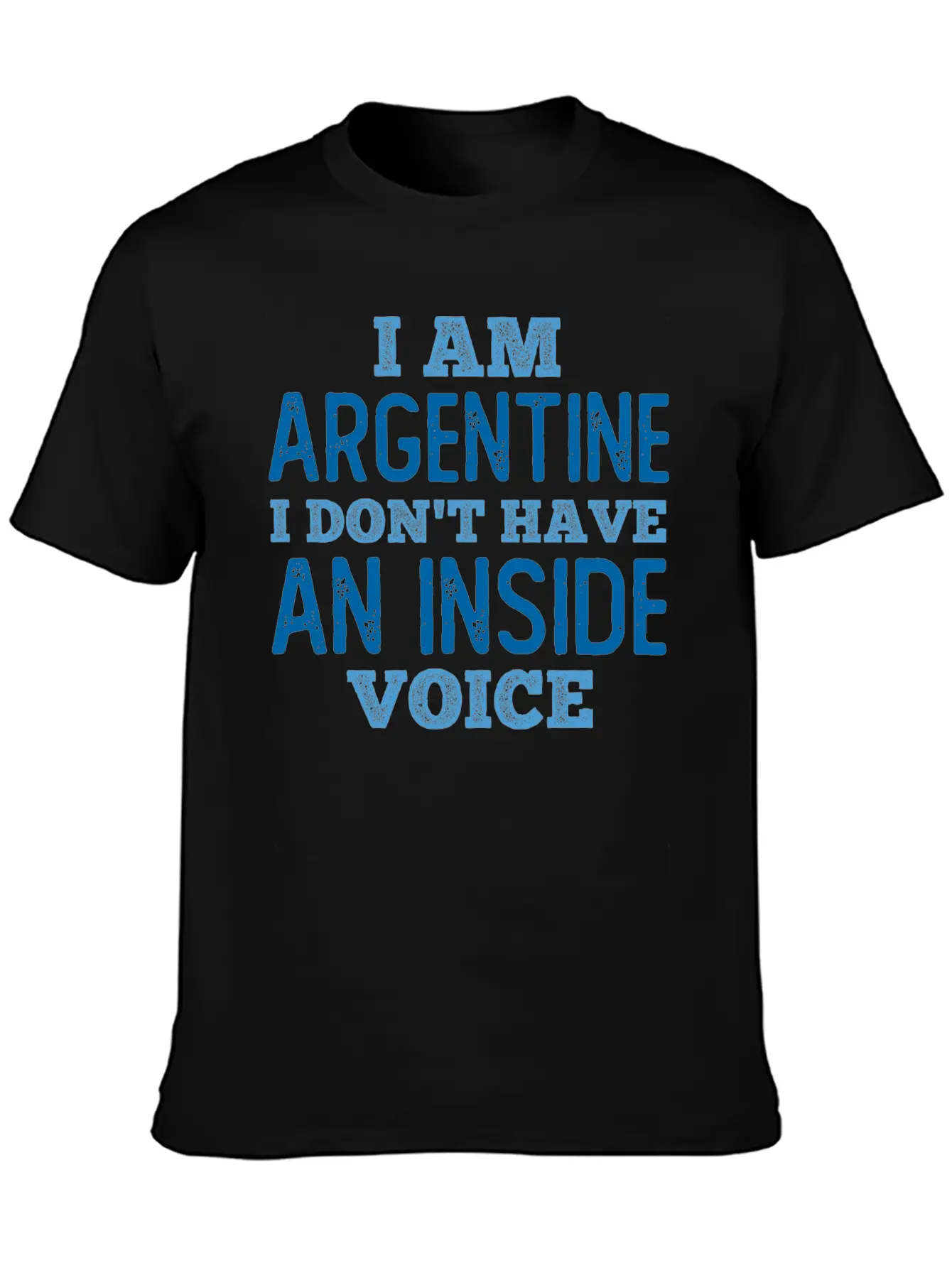 Argentine We Do Not Have An Inside Voice Unisex Casual T-Shirt – Clean Design For Daily Comfort