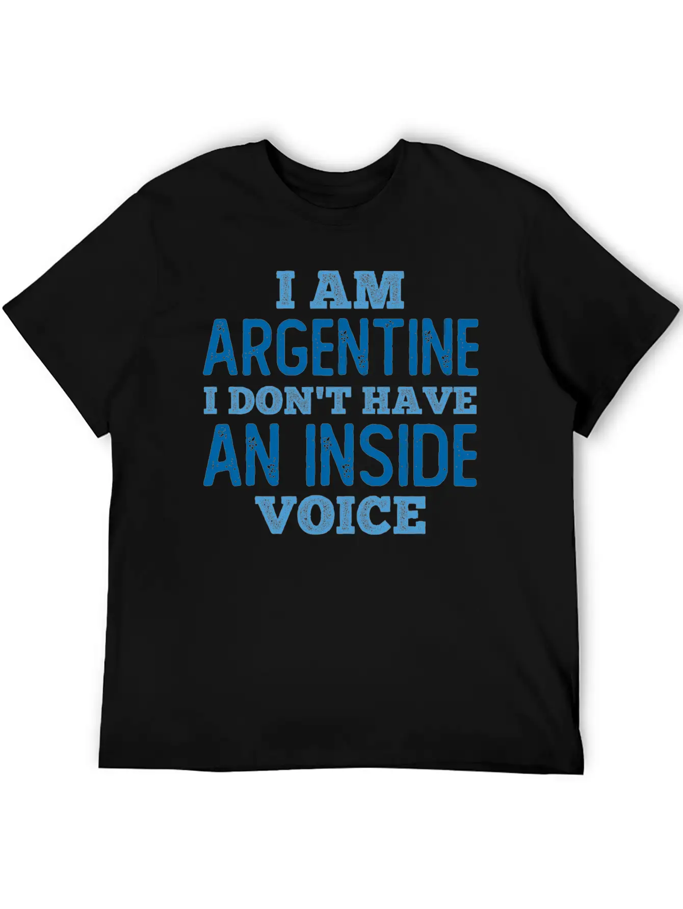 Argentine We Do Not Have An Inside Voice Unisex Casual T-Shirt – Clean Design For Daily Comfort