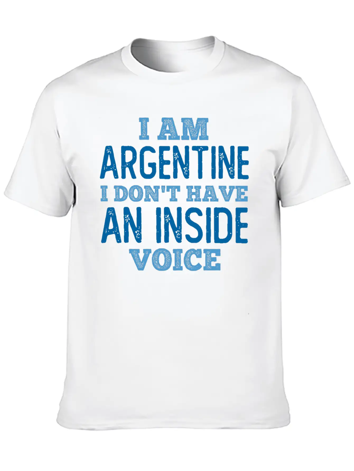 Argentine We Do Not Have An Inside Voice Unisex Casual T-Shirt – Clean Design For Daily Comfort