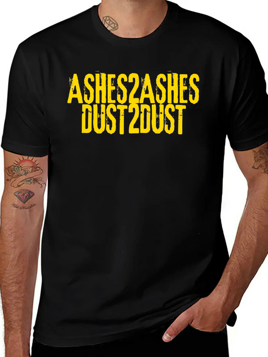 Ashes To Ashes Dust To Dust Soft Cotton Short Sleeve Tee – Unisex Wardrobe Staple