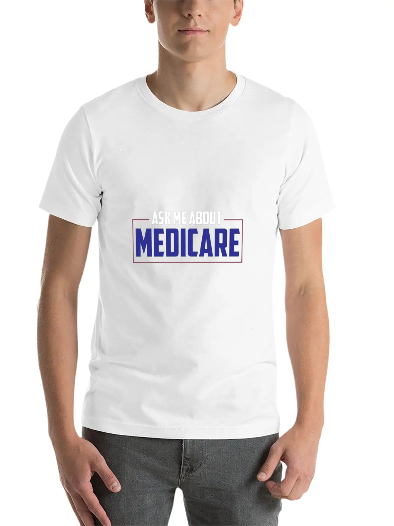 Ask Me About Medicare Insurance Agent Basic Graphic T-Shirt – Daily Comfort In Soft Cotton
