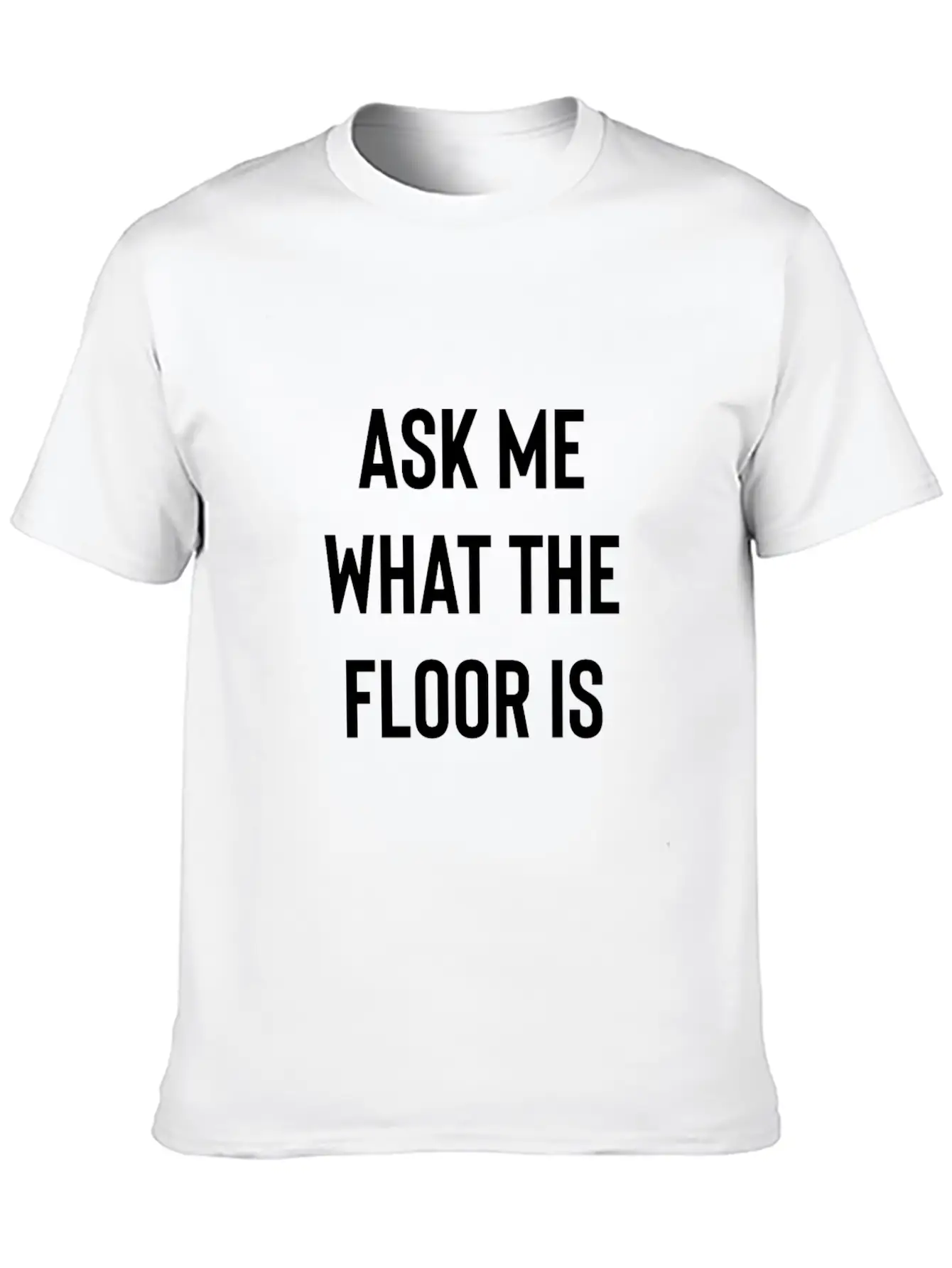 Ask Me What The Floor Is (lava) Essential Cotton Tee For Daily Outfits – Unisex Style