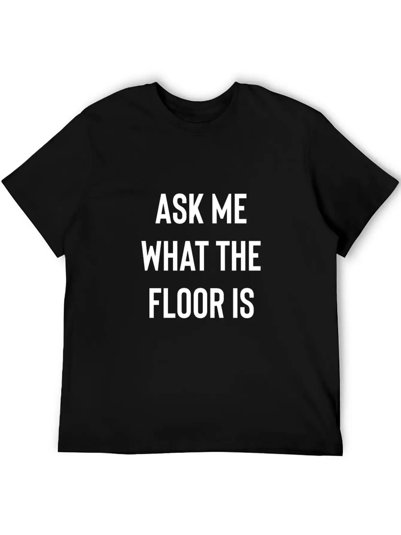 Ask Me What The Floor Is (lava) Essential Cotton Tee For Daily Outfits – Unisex Style