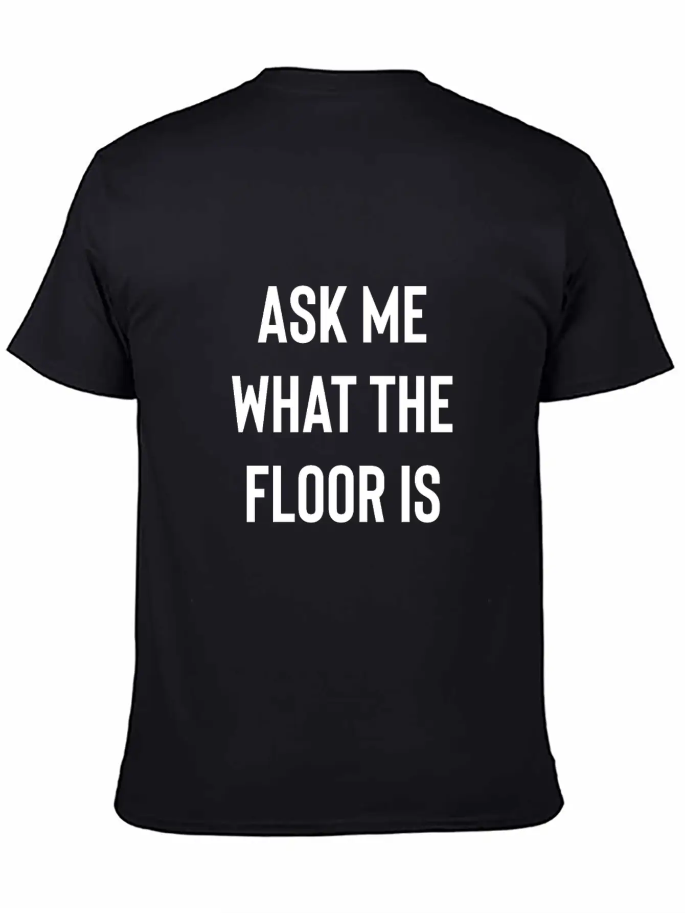 Ask Me What The Floor Is (lava) Essential Cotton Tee For Daily Outfits – Unisex Style