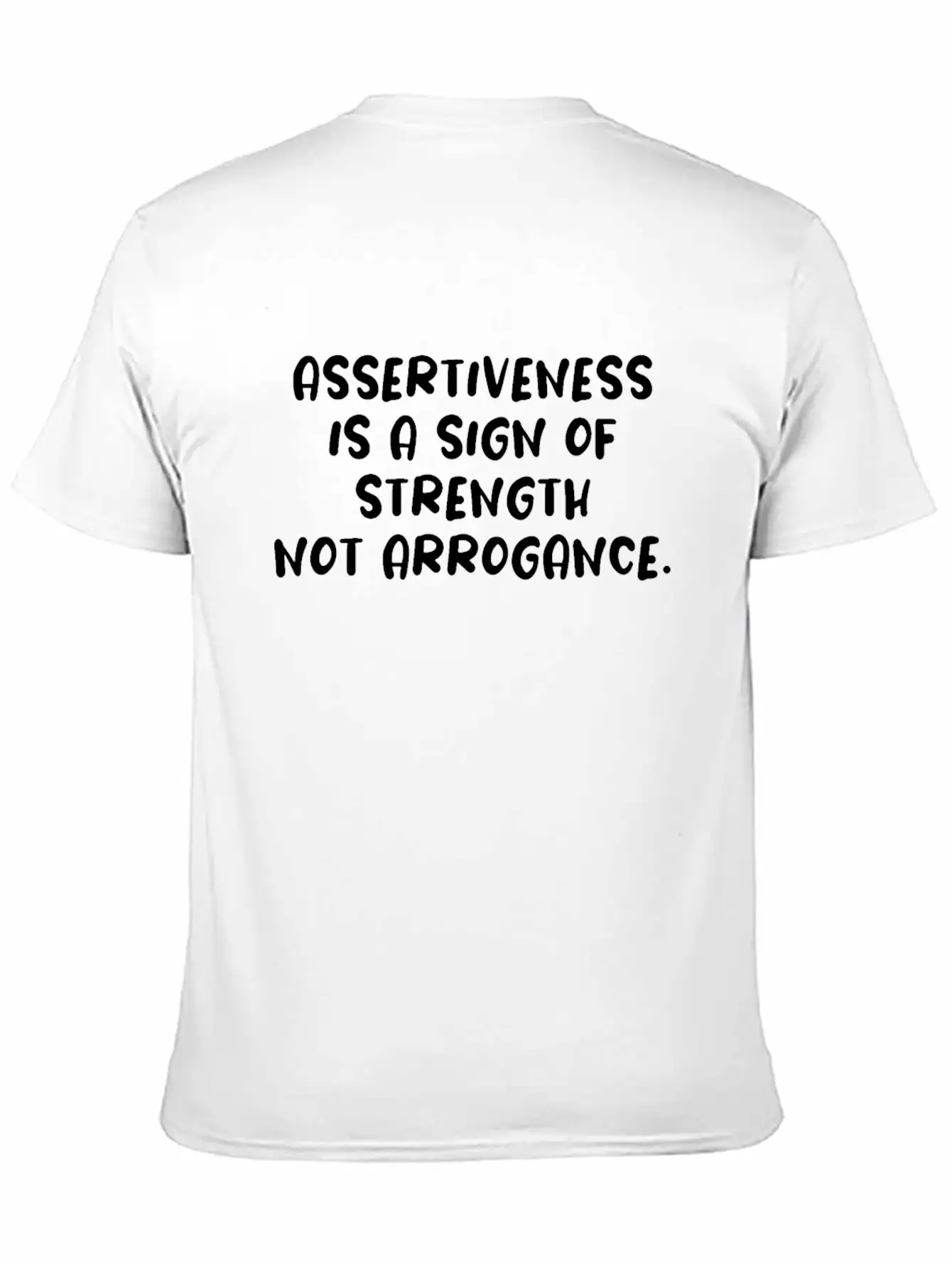 Assertiveness Is A Sign Of Strength Not Arrogance. Unisex Casual T-Shirt – Clean Design For Daily Comfort