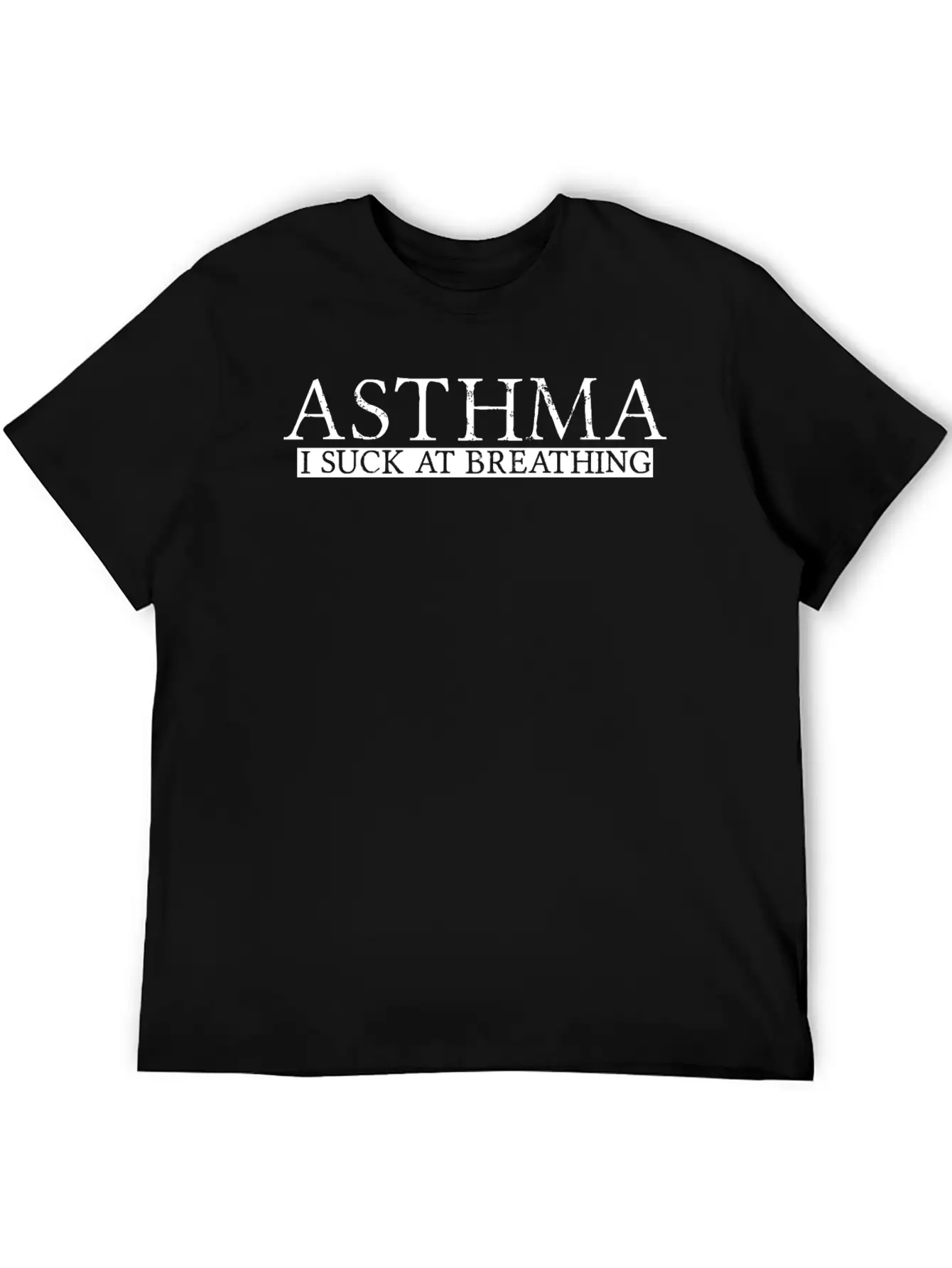 Asthma, I Suck At Breathing Lightweight Cotton T-Shirt – Daily Comfort Graphic Shirt