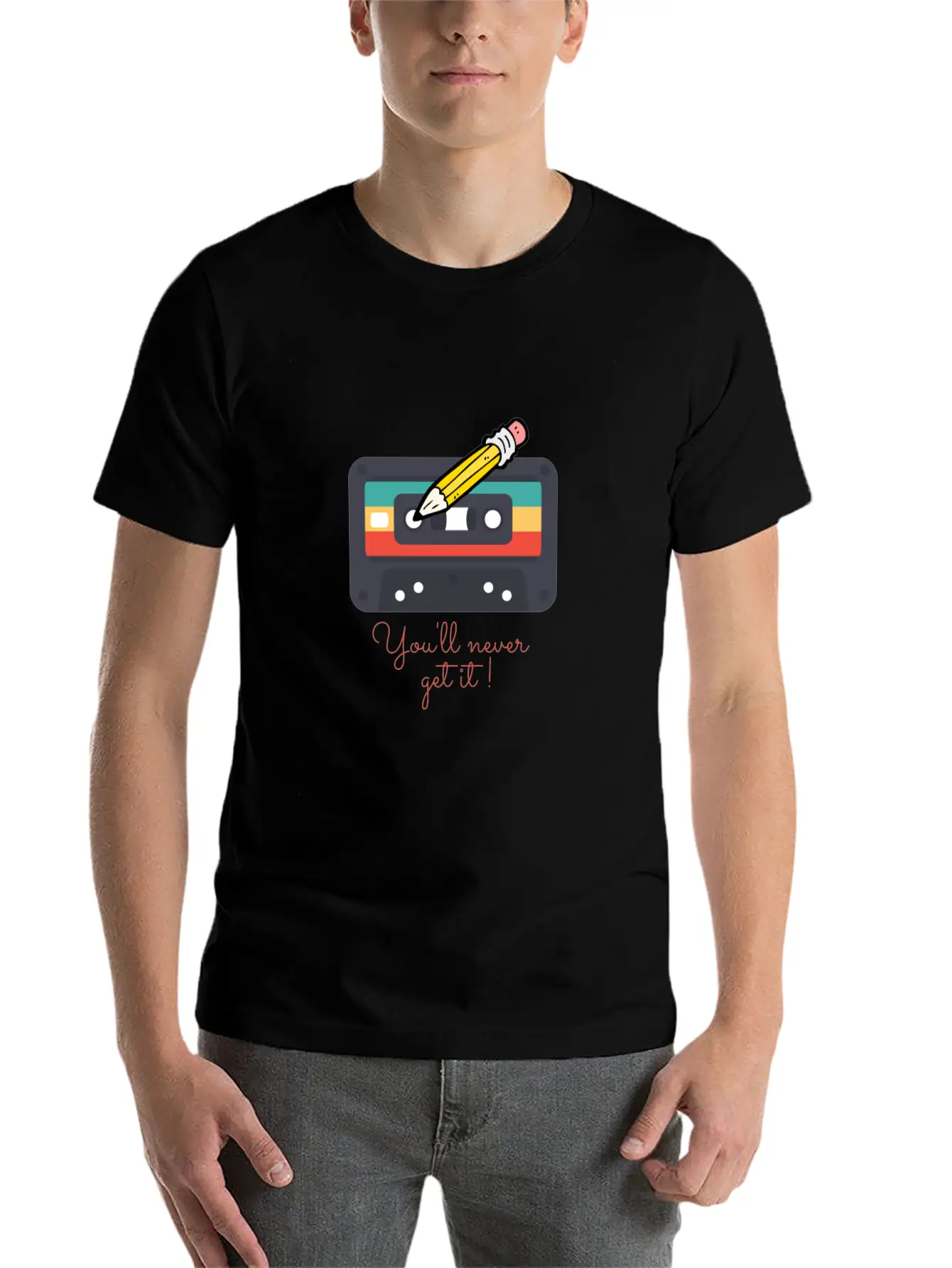 Audio Cassette Tape And Pencil You'll Never Get It Unisex Casual T-Shirt – Clean Design For Daily Comfort