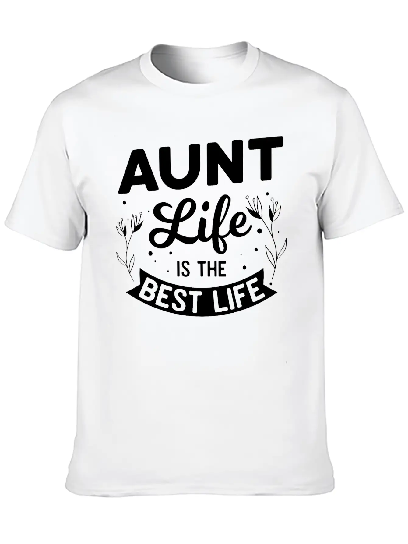 Aunt Life Is The Best Life Unisex Casual T-Shirt – Clean Design For Daily Comfort