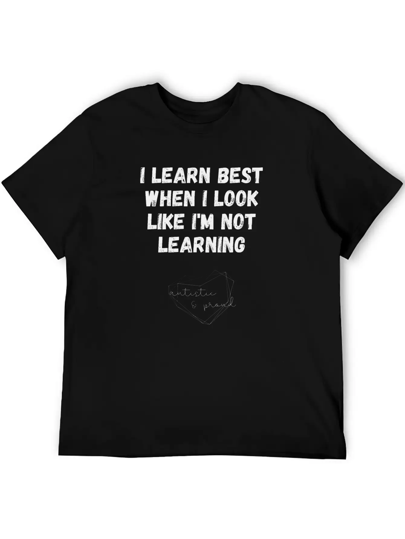 Autism I Learn Best When I Look Like I'm Not Unisex Casual T-Shirt – Clean Design For Daily Comfort