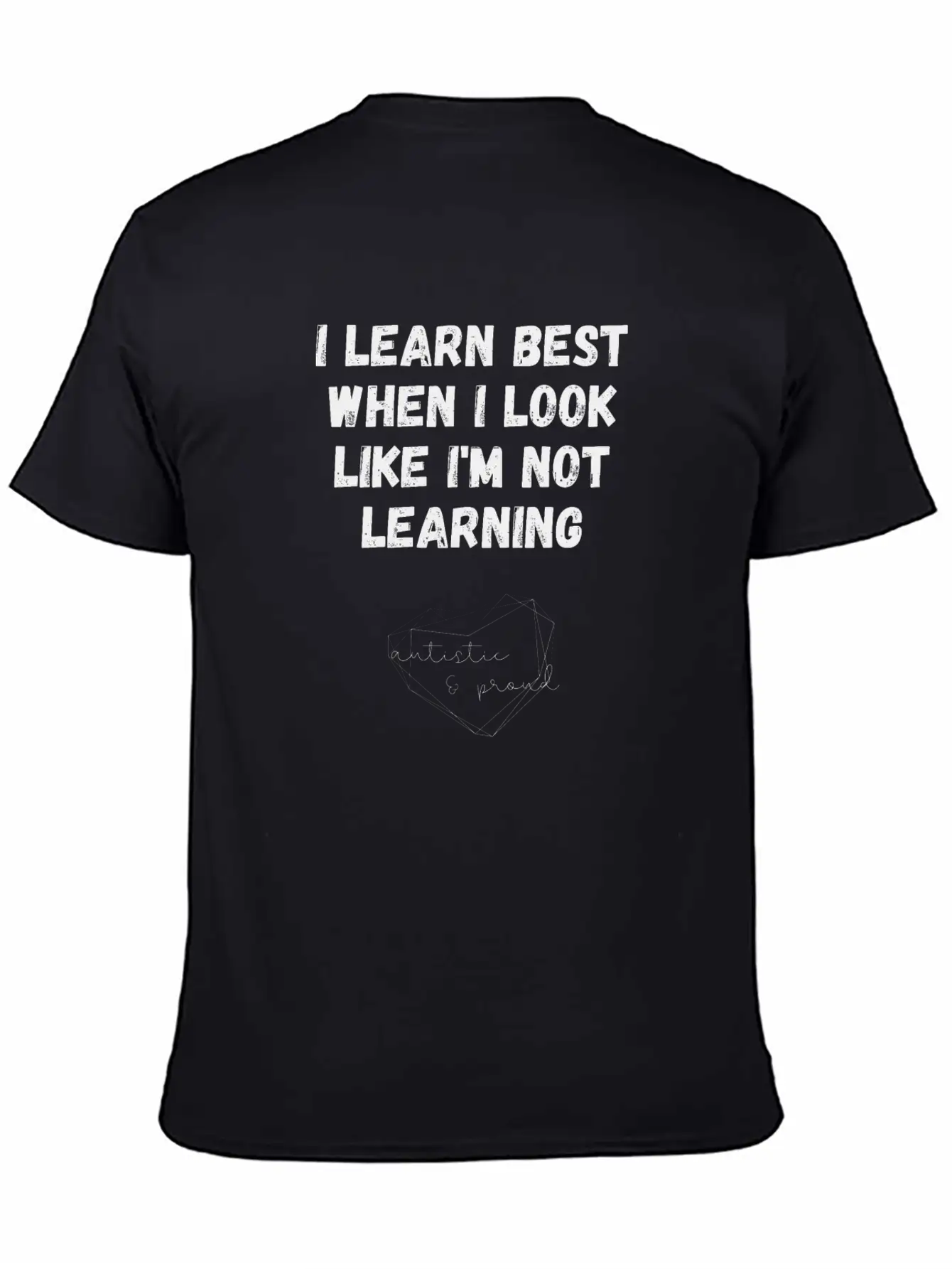 Autism I Learn Best When I Look Like I'm Not Unisex Casual T-Shirt – Clean Design For Daily Comfort