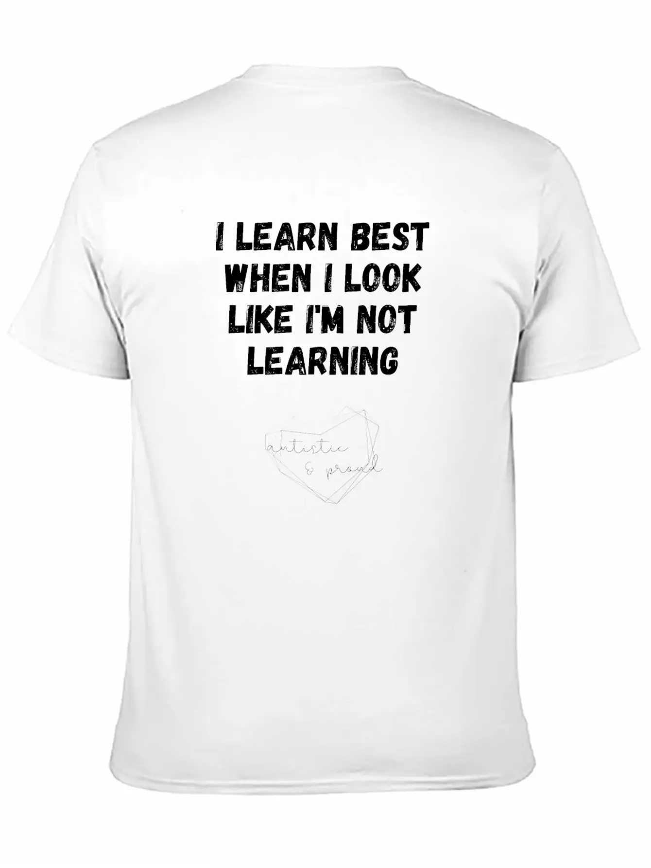 Autism I Learn Best When I Look Like I'm Not Unisex Casual T-Shirt – Clean Design For Daily Comfort