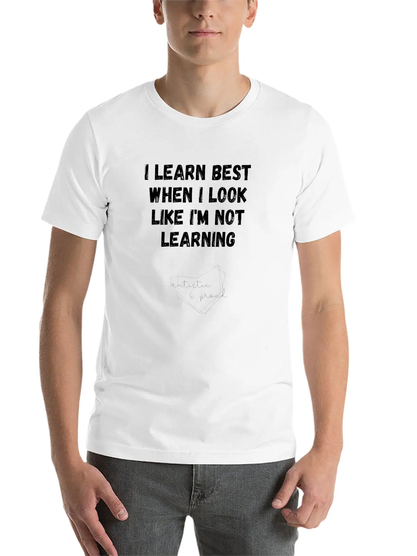 Autism I Learn Best When I Look Like I'm Not Unisex Casual T-Shirt – Clean Design For Daily Comfort
