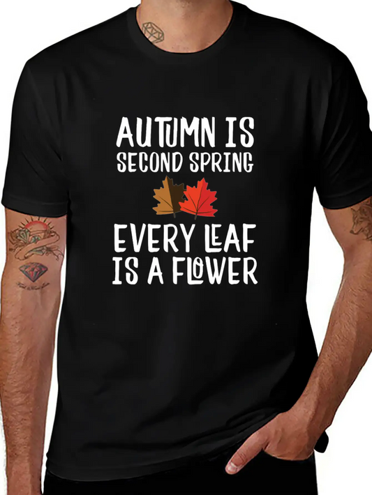 Autumn Is Second Spring, Every Leaf Is A Flower Lightweight Cotton T-Shirt – Daily Comfort Graphic Shirt