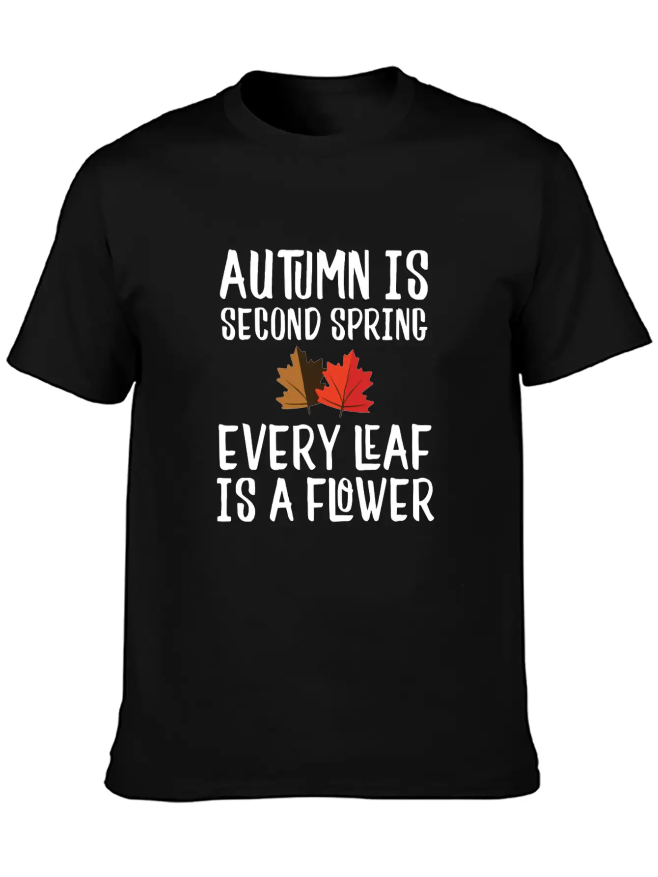 Autumn Is Second Spring, Every Leaf Is A Flower Lightweight Cotton T-Shirt – Daily Comfort Graphic Shirt