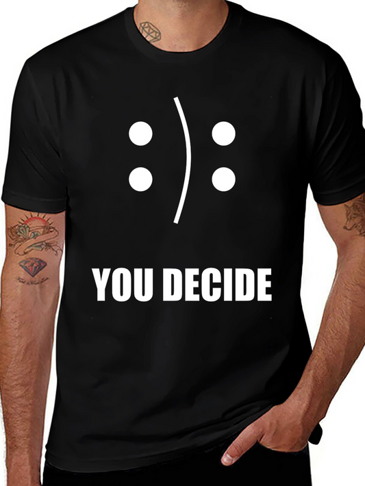 You Decide Graphic Tee - Mens Funny Emoticon T-Shirt