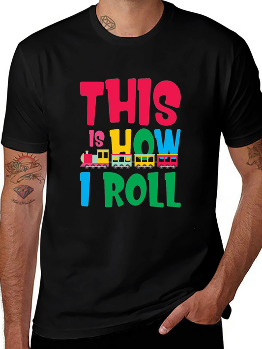 This is How I Roll Train Graphic T-Shirt