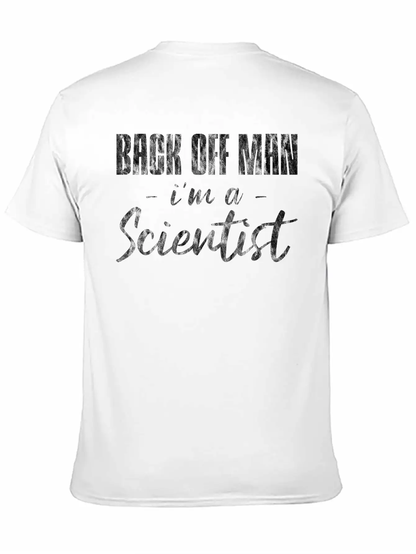 Back Off Man, I'm A Scientist 6 Soft Cotton Short Sleeve Tee – Unisex Wardrobe Staple