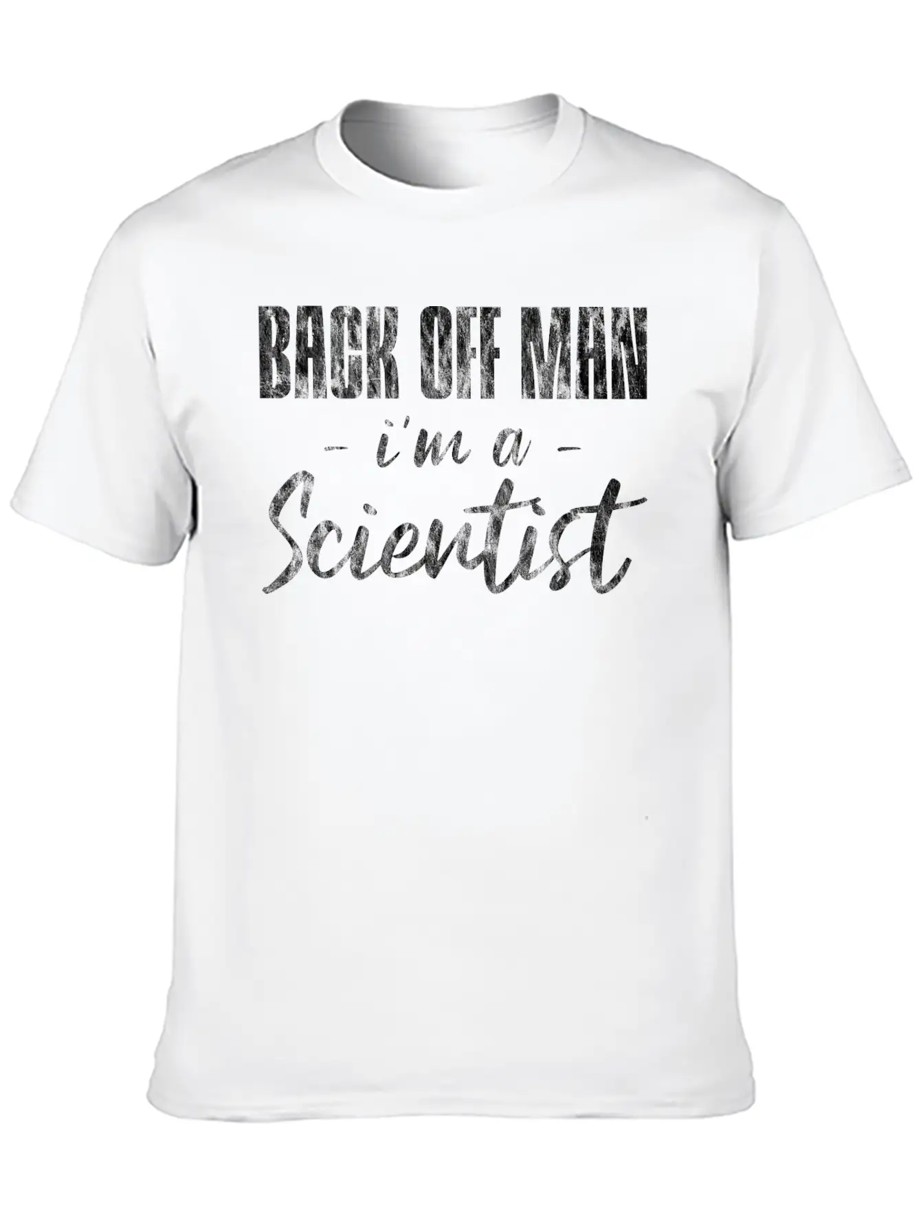 Back Off Man, I'm A Scientist 6 Soft Cotton Short Sleeve Tee – Unisex Wardrobe Staple