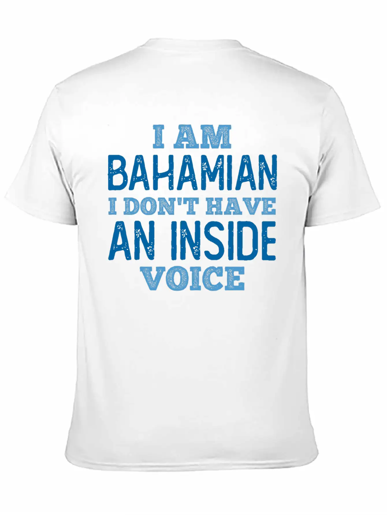 Bahamian We Do Not Have An Inside Voice Relaxed Everyday Tee – Lightweight And Durable Cotton