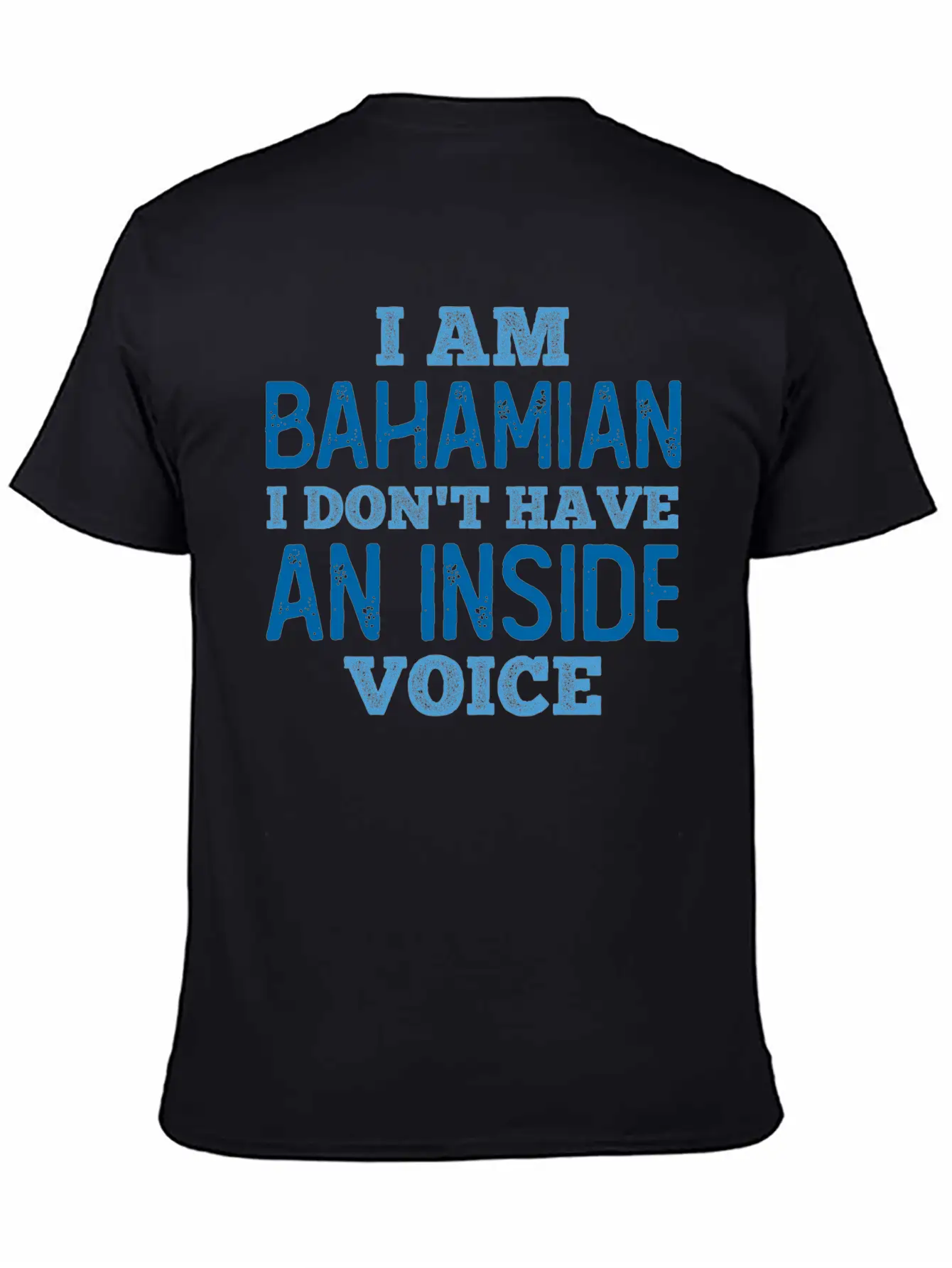 Bahamian We Do Not Have An Inside Voice Relaxed Everyday Tee – Lightweight And Durable Cotton