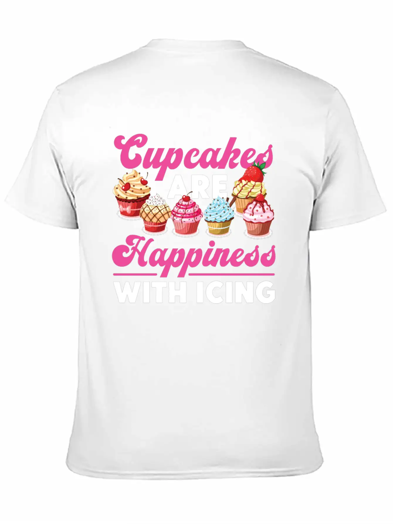 Bake Baking Cupcake Cupcakes Are Lightweight Cotton T-Shirt – Daily Comfort Graphic Shirt