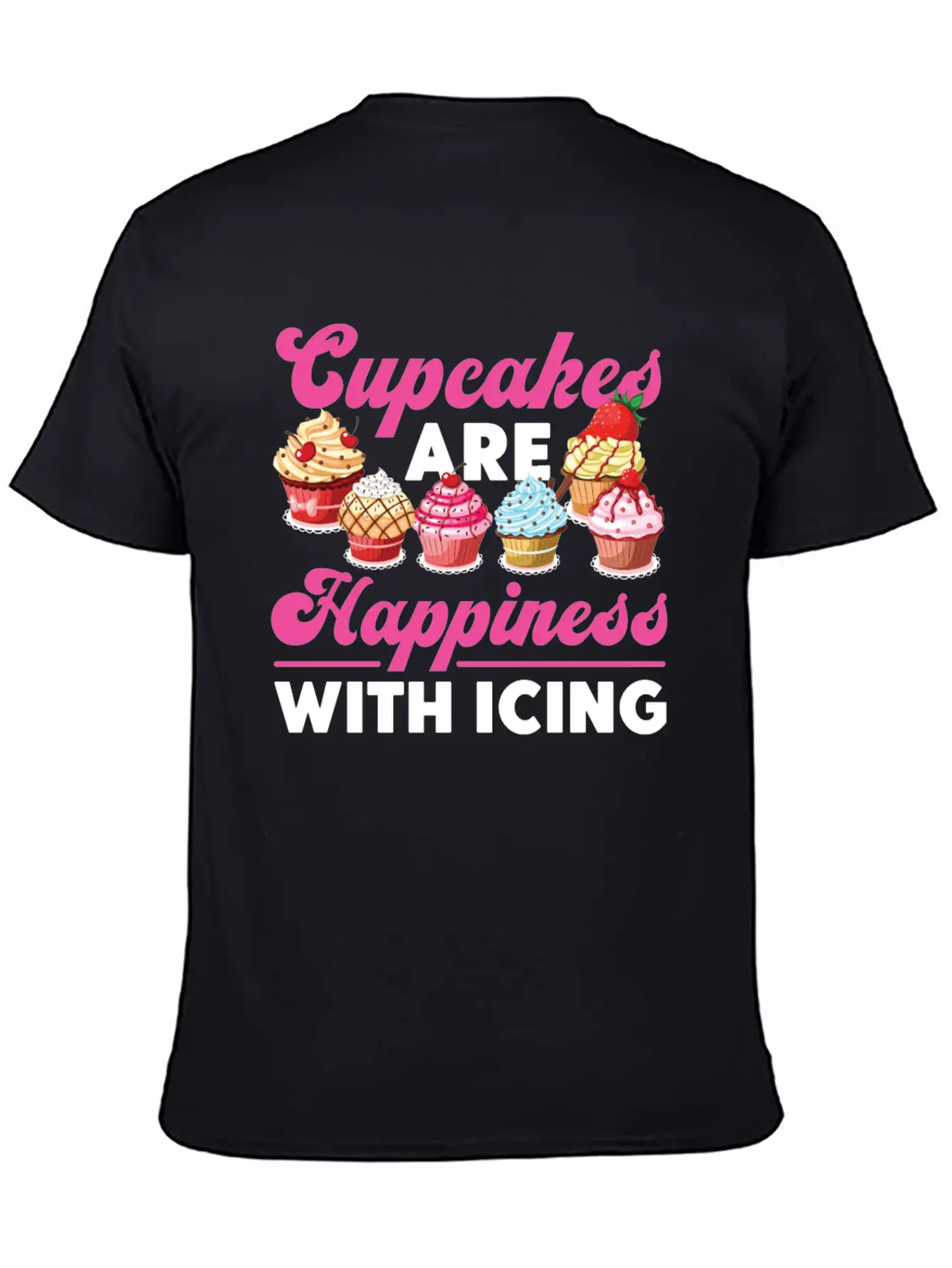 Bake Baking Cupcake Cupcakes Are Lightweight Cotton T-Shirt – Daily Comfort Graphic Shirt